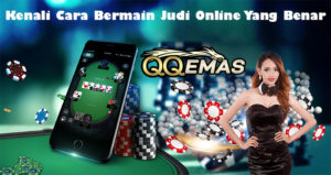 Kenali Cara Bermain Judi Online Yang Benar